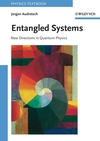 Entangled Systems: New Directions in Quantum Physics